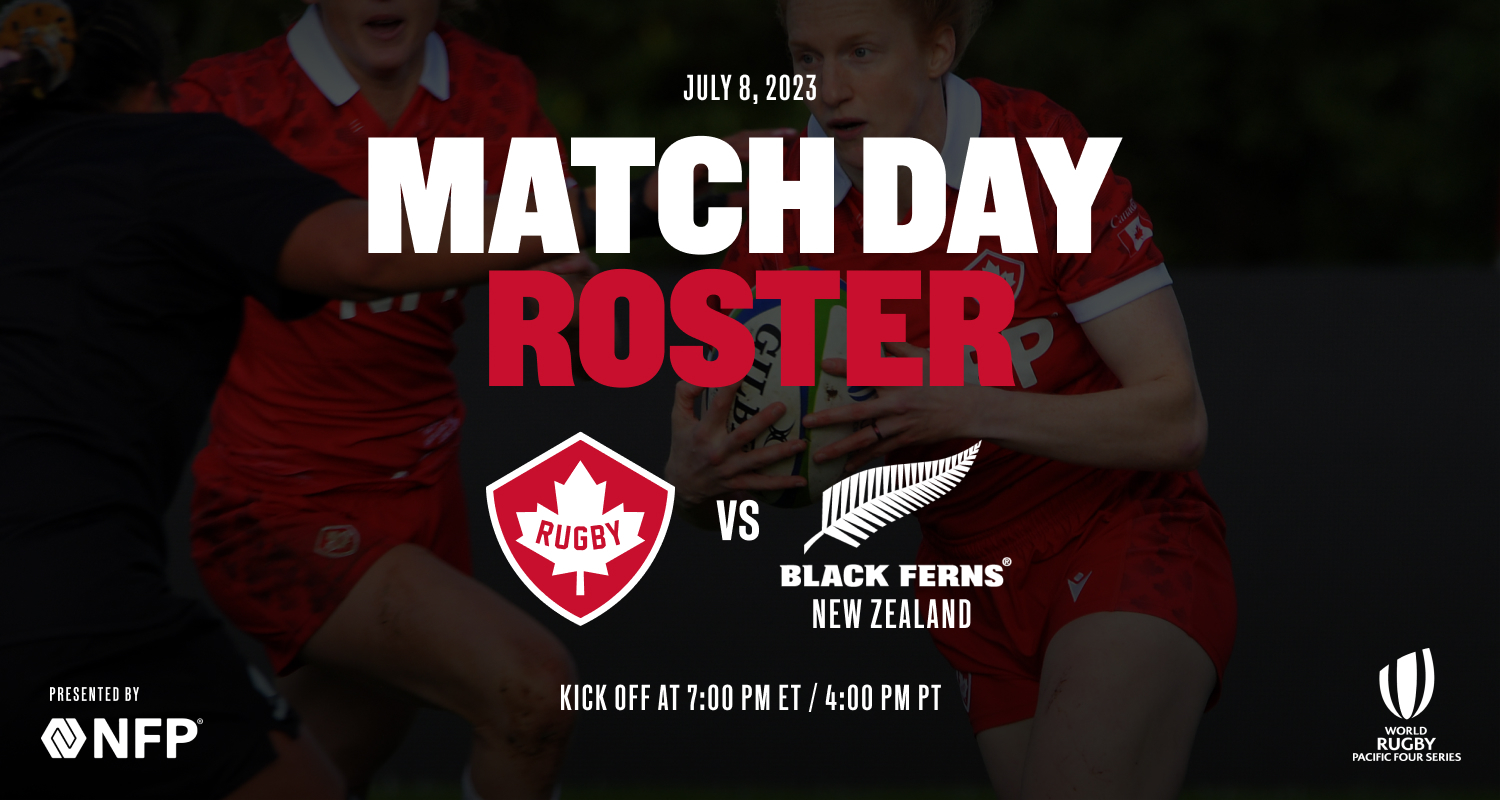 Canadas match day roster named for Saturdays battle with the Black Ferns in Ottawa — Rugby Canada